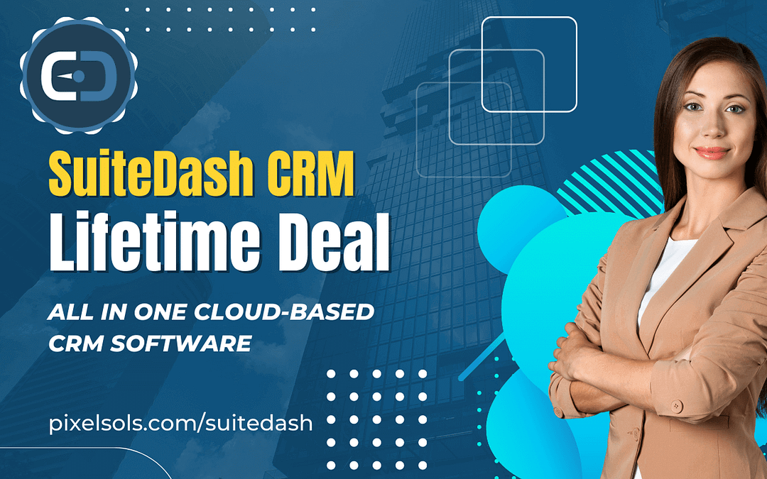SuiteDash Lifetime Deal – All-in-one Cloud-based CRM Software