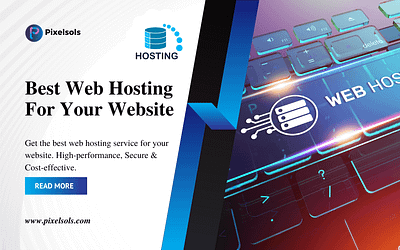 Choosing the Best Web Hosting for Your Website: A Comprehensive Guide